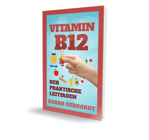 Vitamin B12 - Der praktische Leitfaden (E-Book)